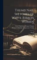 Thumb Nail Sketches of White Ribbon Women
