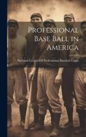 Professional Base Ball in America
