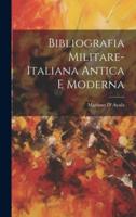 Bibliografia Militare-Italiana Antica E Moderna