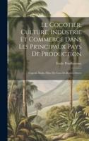 Le Cocotier; Culture, Industrie Et Commerce Dans Les Principaux Pays De Production