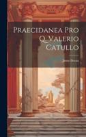Praecidanea Pro Q. Valerio Catullo