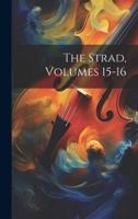 The Strad, Volumes 15-16