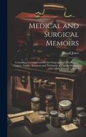 Medical and Surgical Memoirs
