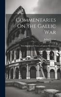Commentaries On the Gallic War