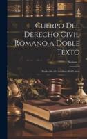 Cuerpo Del Derecho Civil Romano a Doble Texto