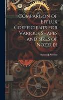 Comparison of Efflux Coefficients for Various Shapes and Sizes of Nozzles