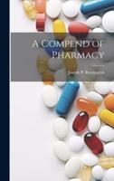 A Compend of Pharmacy