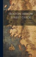 Boston Arrow Street Guide ..; Volume 2