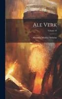 Ale Verk; Volume 10