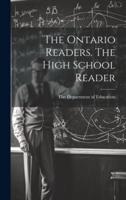 The Ontario Readers. The High School Reader