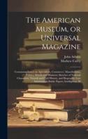 The American Museum, or Universal Magazine