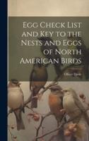 Egg Check List and Key to the Nests and Eggs of North American Birds