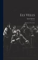 Els Vells; Drama En Tres Actes