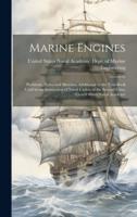 Marine Engines; Problems, Notes and Sketches. Additional to the Text-Book Used in the Instruction of Naval Cadets of the Second Class, United States Naval Academy