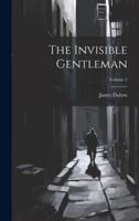 The Invisible Gentleman; Volume 2