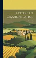 Lettere Ed Orazioni Latine; Volume 1