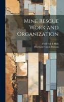Mine Rescue Work and Organization