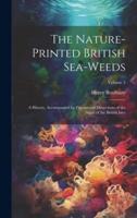 The Nature-Printed British Sea-Weeds