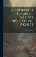 The Results in Europe of Cartier's Explorations, 1542-1603