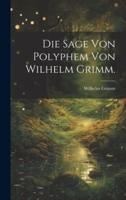 Die Sage Von Polyphem Von Wilhelm Grimm.