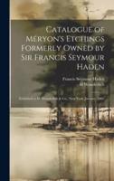 Catalogue of Méryon's Etchings Formerly Owned by Sir Francis Seymour Haden