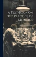 A Text-Book On the Practice of Medicine