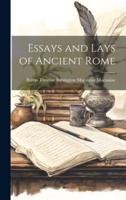 Essays and Lays of Ancient Rome