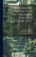 Ökonomisch-Technologische Encyklopädie. Fünf Und Achtzigster Theil.