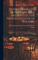 OEuvres Complètes De Voltaire, Avec Des Notes Et Une Notice Sur La Vie De Voltaire