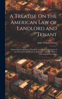 A Treatise On the American Law of Landlord and Tenant