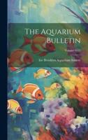 The Aquarium Bulletin; Volume 6515
