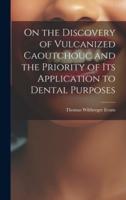 On the Discovery of Vulcanized Caoutchouc and the Priority of Its Application to Dental Purposes