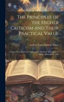 The Principles of the Higher Criticism and Their Practical Value