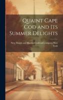 Quaint Cape Cod and Its Summer Delights