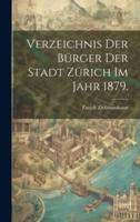 Verzeichnis Der Bürger Der Stadt Zürich Im Jahr 1879.
