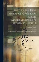 Auszug Aus Den Anfangs-Gründen Aller Mathematischen Wissenschaften