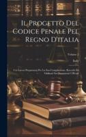Il Progetto Del Codice Penale Pel Regno D'italia