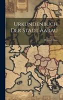 Urkundenbuch Der Stadt Aarau