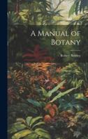 A Manual of Botany