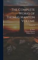 The Complete Works of Thomas Manton Volume; Volume 16