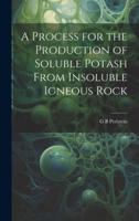 A Process for the Production of Soluble Potash From Insoluble Igneous Rock