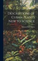 Descriptions of Cuban Plants new to Science