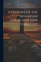 A History of the Moravian Church in New York City