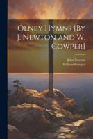Olney Hymns [By J. Newton and W. Cowper]