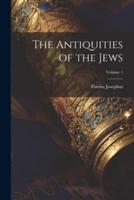 The Antiquities of the Jews; Volume 1