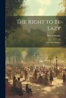 The Right to Be Lazy