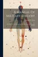 A Manual Of Military Surgery