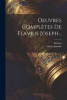 Oeuvres Complètes De Flavius Joseph...