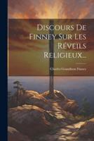 Discours De Finney Sur Les Réveils Religieux...