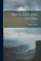Notes Life and Letters
